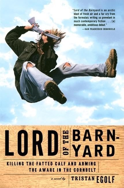 Lord of the Barnyard: Killing the Fatted Calf and Arming the Aware in the Cornbelt,Used