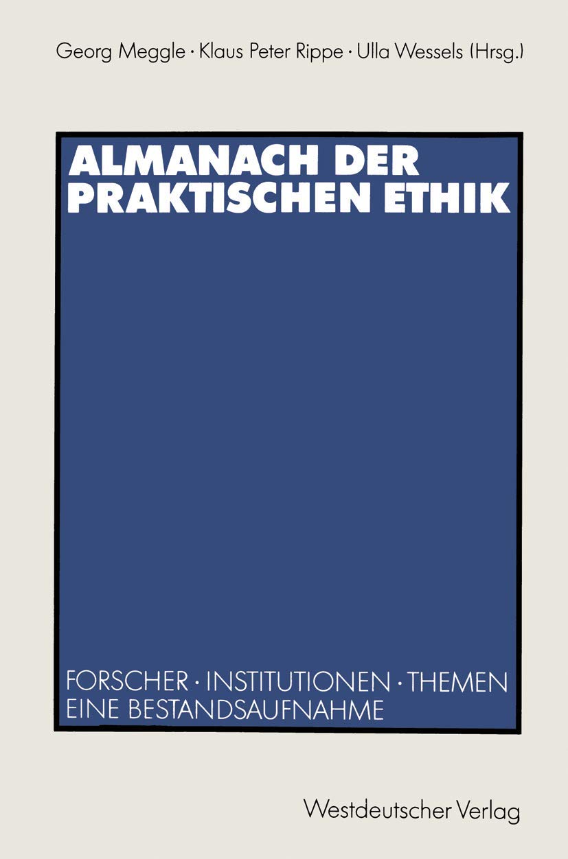 Almanach Der Praktischen Ethik: Forscher  Institutionen  Themen. Eine Bestandsaufnahme (German Edition),Used