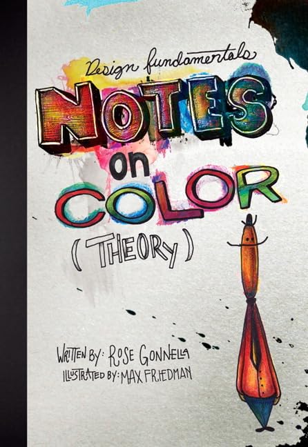 Design Fundamentals: Notes on Color Theory (Graphic Design & Visual Communication Courses),Used
