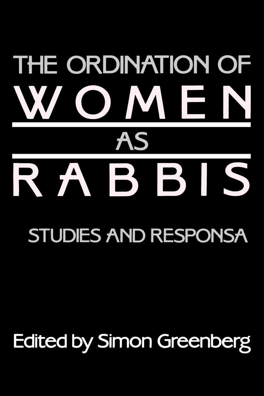 The Ordination of Women as Rabbis: Studies and Responsa (Moreshet),Used