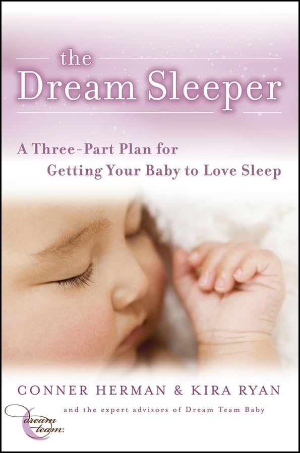 The Dream Sleeper: A ThreePart Plan for Getting Your Baby to Love Sleep,Used