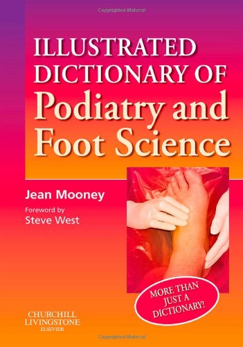 Illustrated Dictionary Of Podiatry And Foot Science
