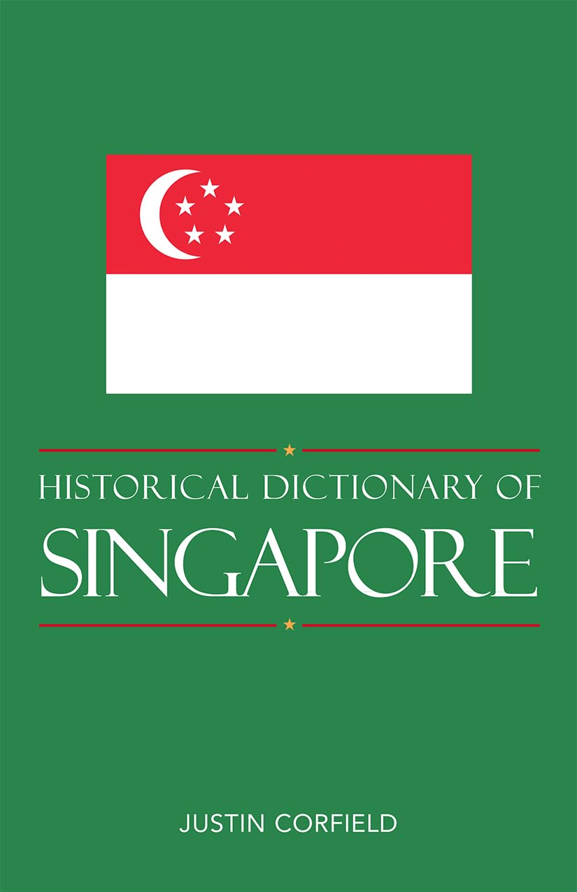 Historical Dictionary Of Singapore (Volume 77) (Historical Dictionaries Of Asia, Oceania, And The Middle East, 77),Used