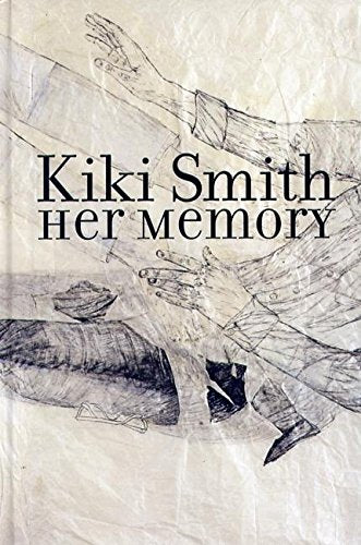 Kiki Smith: Her Memory,New