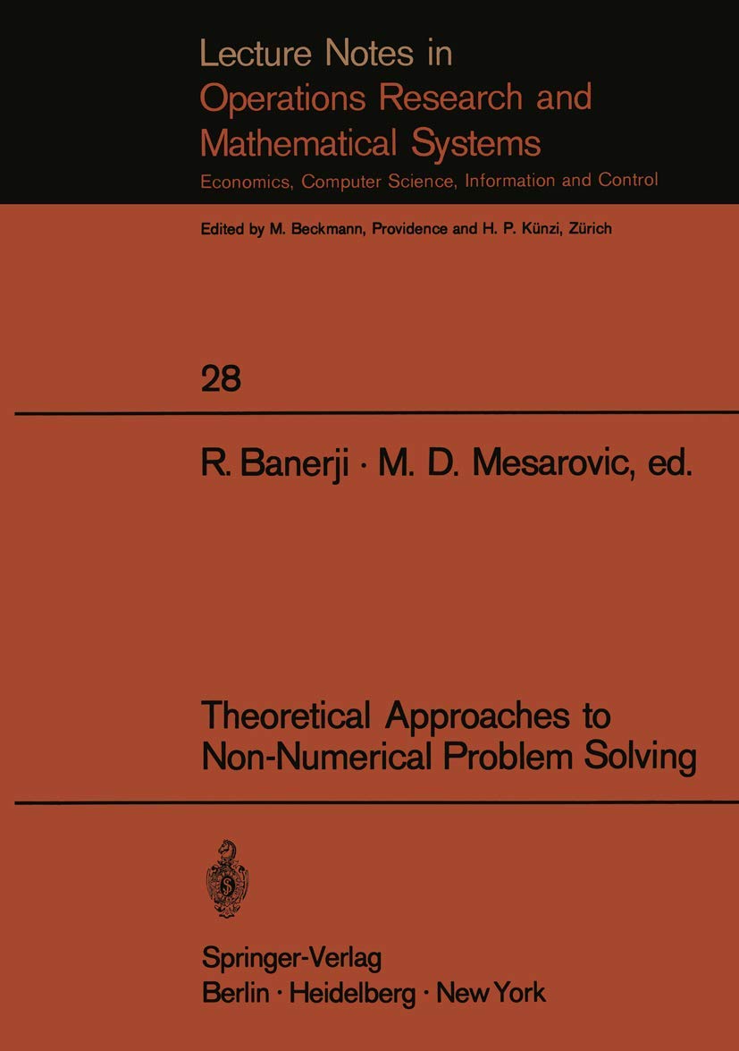 Theoretical Approaches to NonNumerical Problem Solving: Proceedings of the IV Systems Symposium at Case Western Reserve Univers,Used