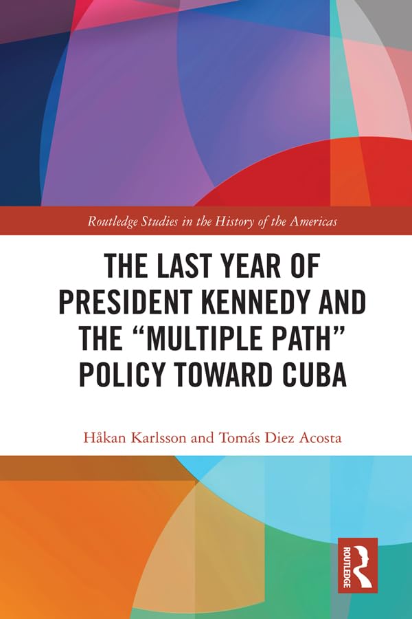 The Last Year of President Kennedy and the