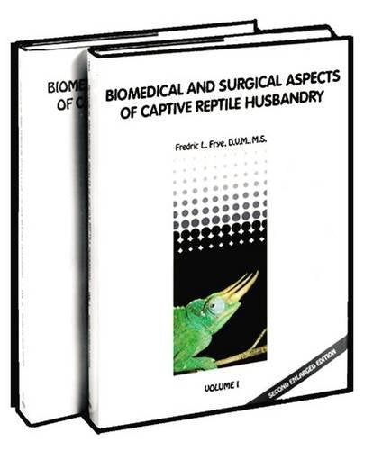Biomedical and Surgical Aspects of Captive Reptile Husbandry 2Vol. Set,New