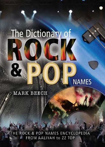 Dictionary of Rock and Pop Names: Why Were They Called That? From Aaliyah to ZZ Top,Used
