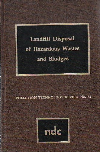 Landfill disposal of hazardous wastes and sludges (Pollution technology review),Used