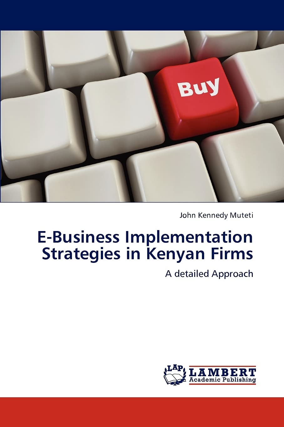 EBusiness Implementation Strategies in Kenyan Firms: A detailed Approach,Used