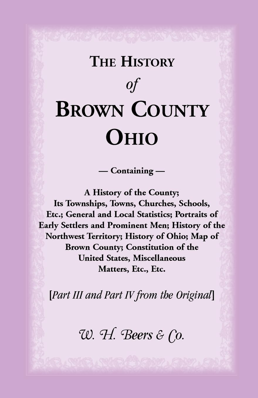 The History of Brown County, Ohio: Part III and Part IV,Used