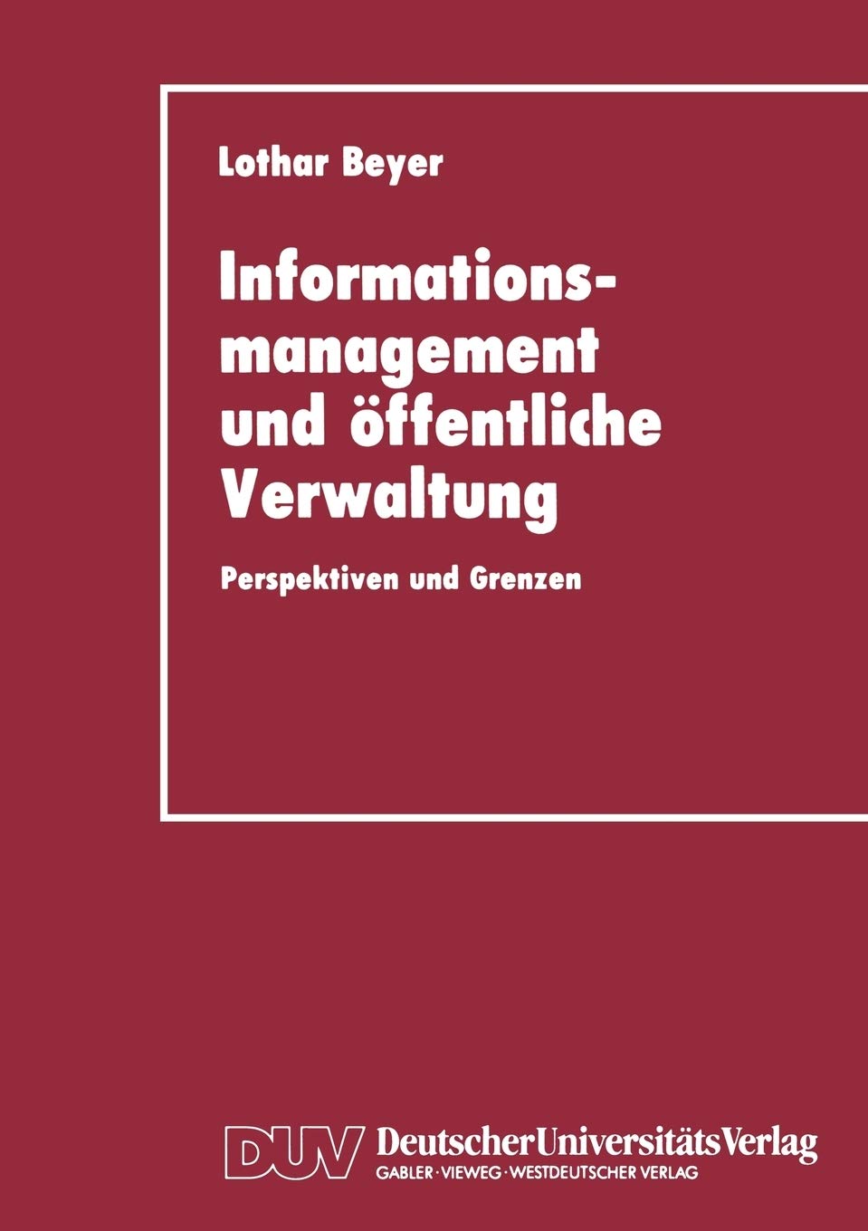 Informationsmanagement und ffentliche Verwaltung: Perspektiven und Grenzen (German Edition),Used