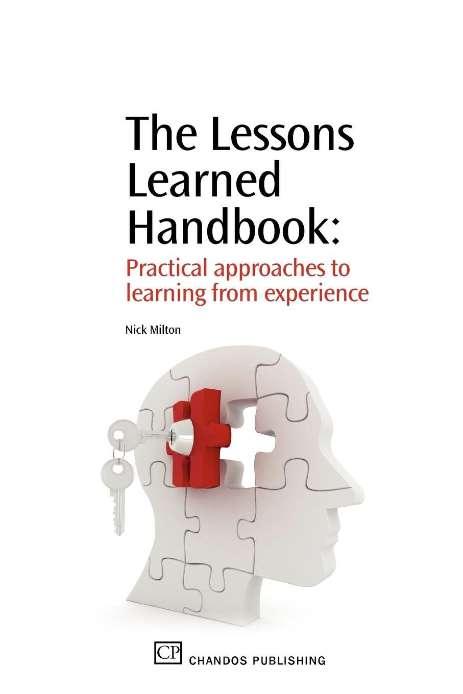 The Lessons Learned Handbook: Practical Approaches to Learning from Experience,Used