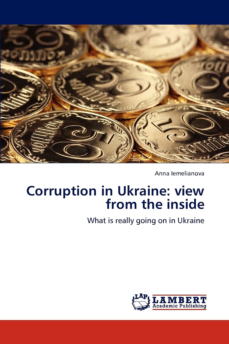 Corruption in Ukraine: view from the inside: What is really going on in Ukraine,Used
