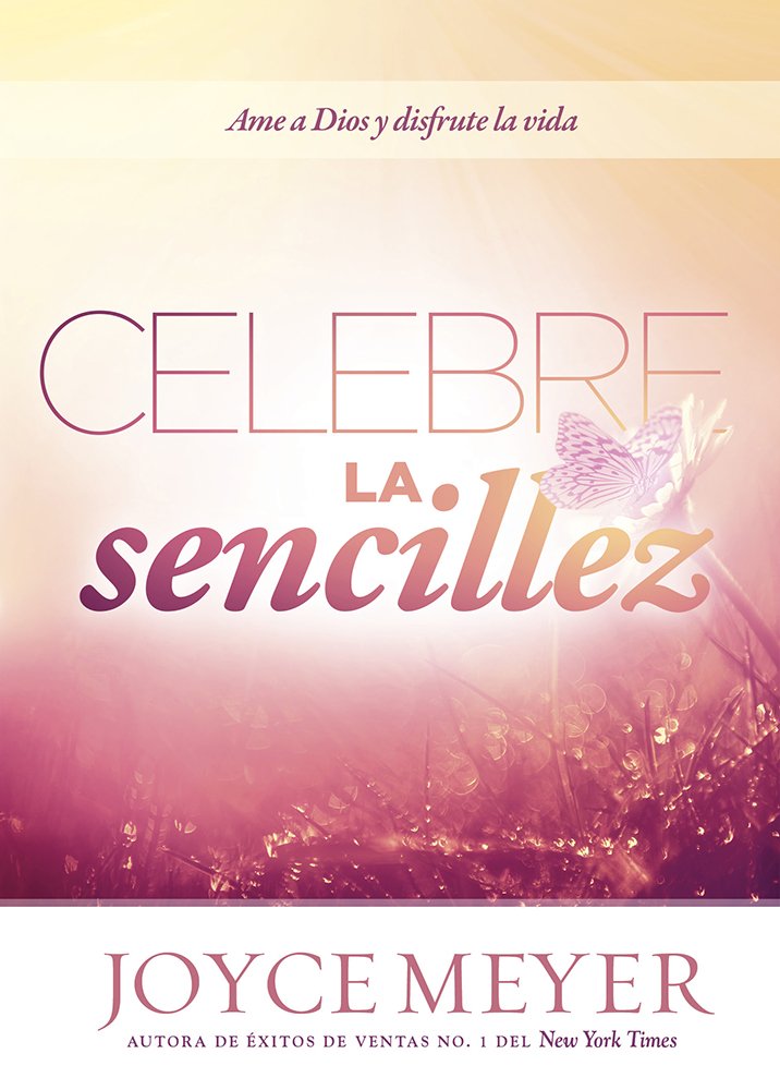 Celebre la sencillez: Ama a Dios y disfruta la vida (Spanish Edition),Used
