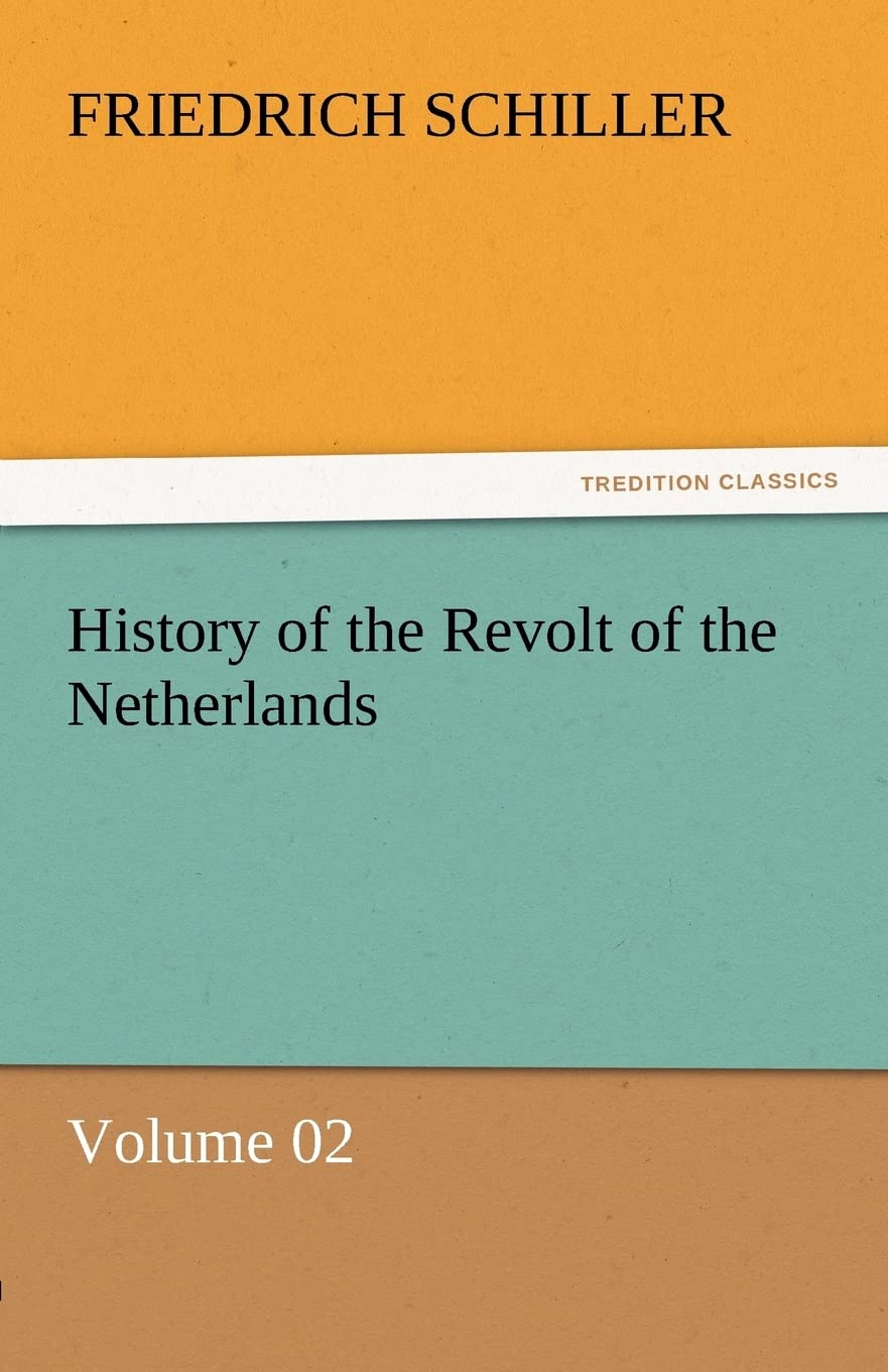 History of the Revolt of the Netherlands Volume 02,Used