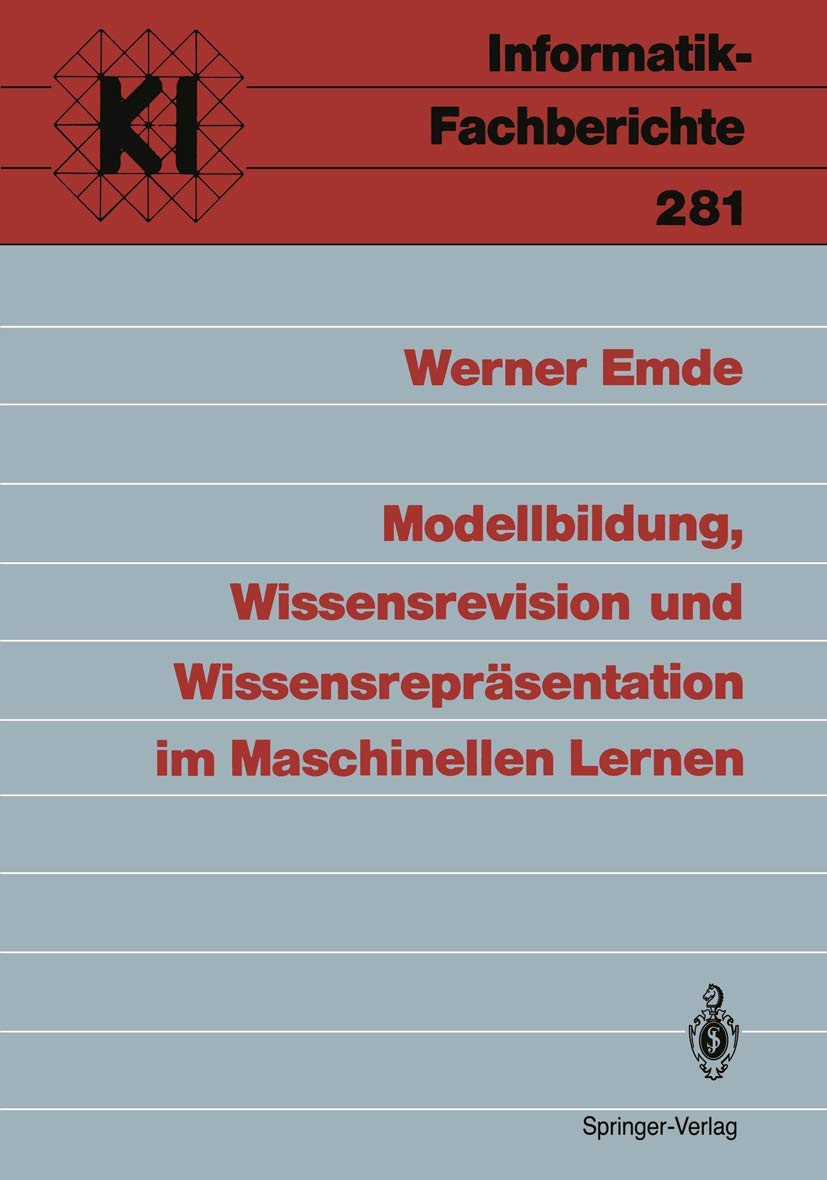 Modellbildung, Wissensrevision Und Wissensreprsentation Im Maschinellen Lernen (Informatikfachberichte, 281) (German Edition),Used