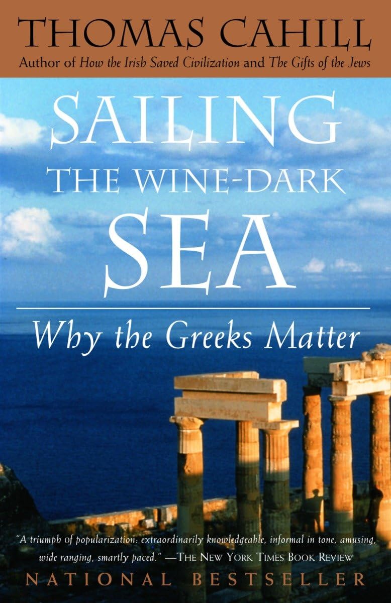 Sailing The Winedark Sea: Why The Greeks Matter (The Hinges Of History),Used