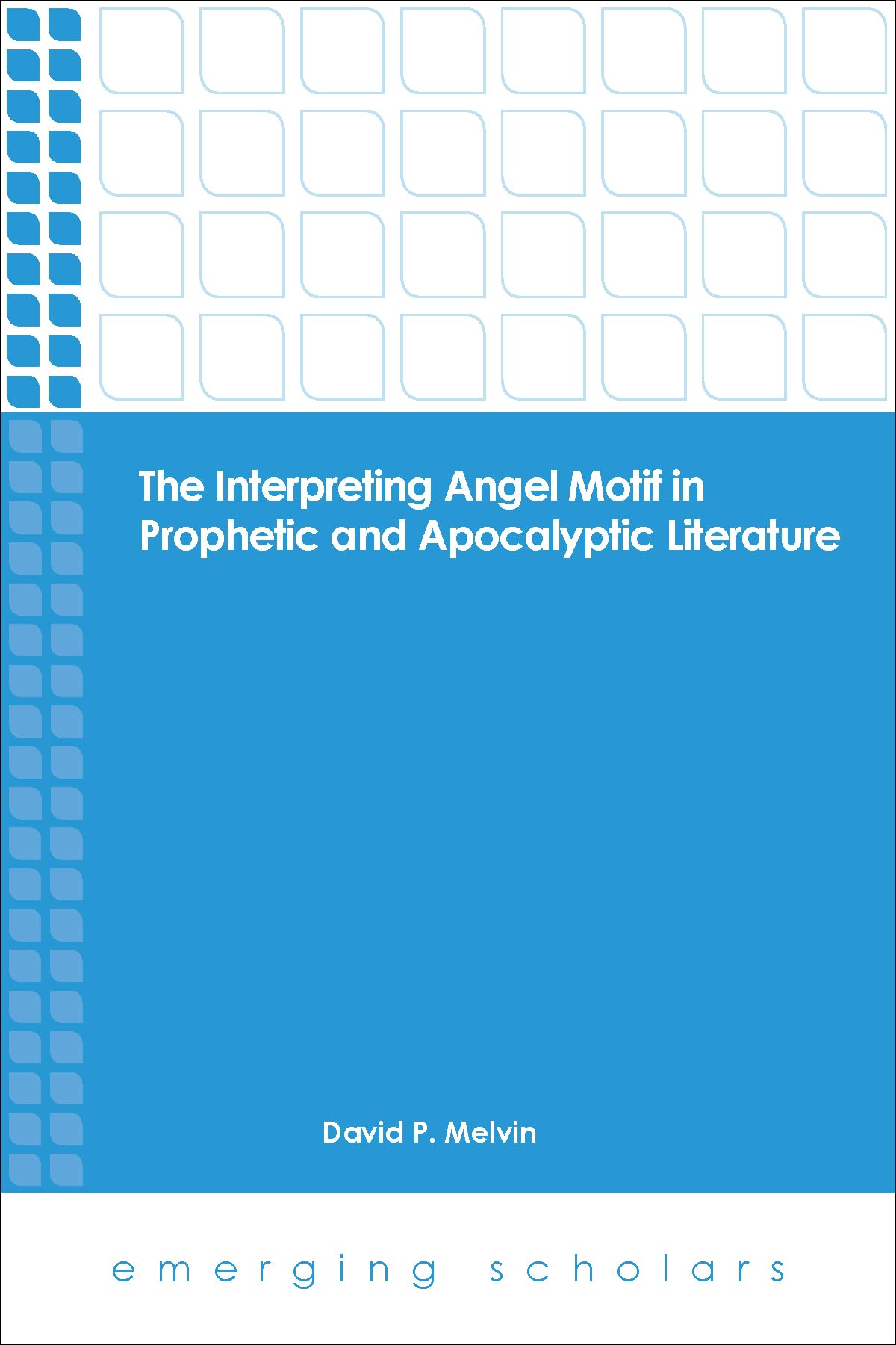 The Interpreting Angel Motif In Prophetic And Apolcalyptic Literature (Emerging Scholars),Used
