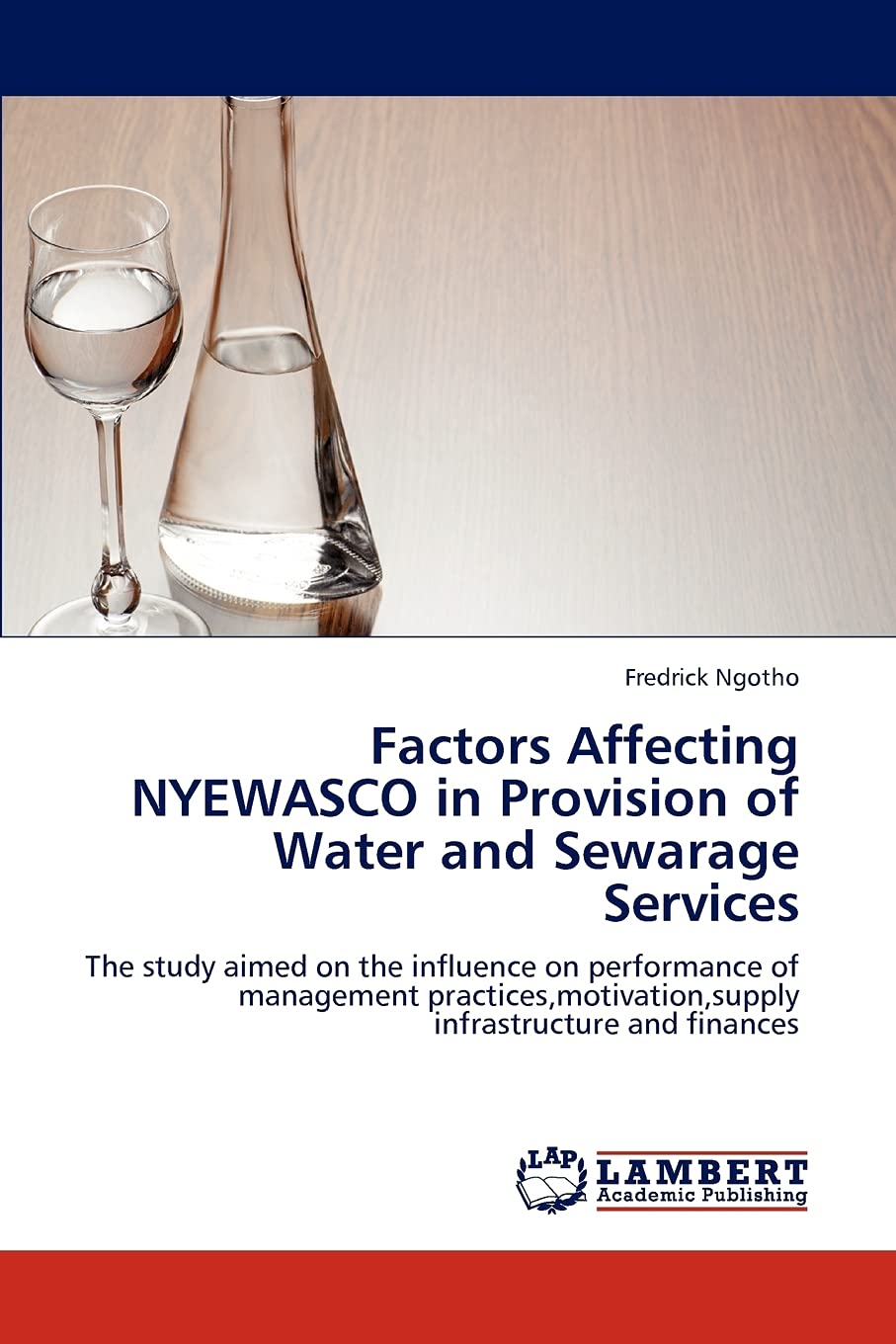 Factors Affecting NYEWASCO in Provision of Water and Sewarage Services: The study aimed on the influence on performance of manag,Used