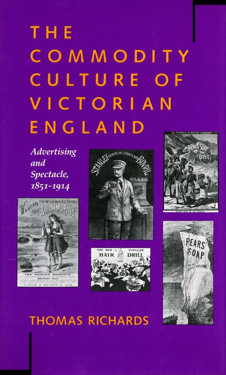 The Commodity Culture Of Victorian England: Advertising And Spectacle, 18511914,Used