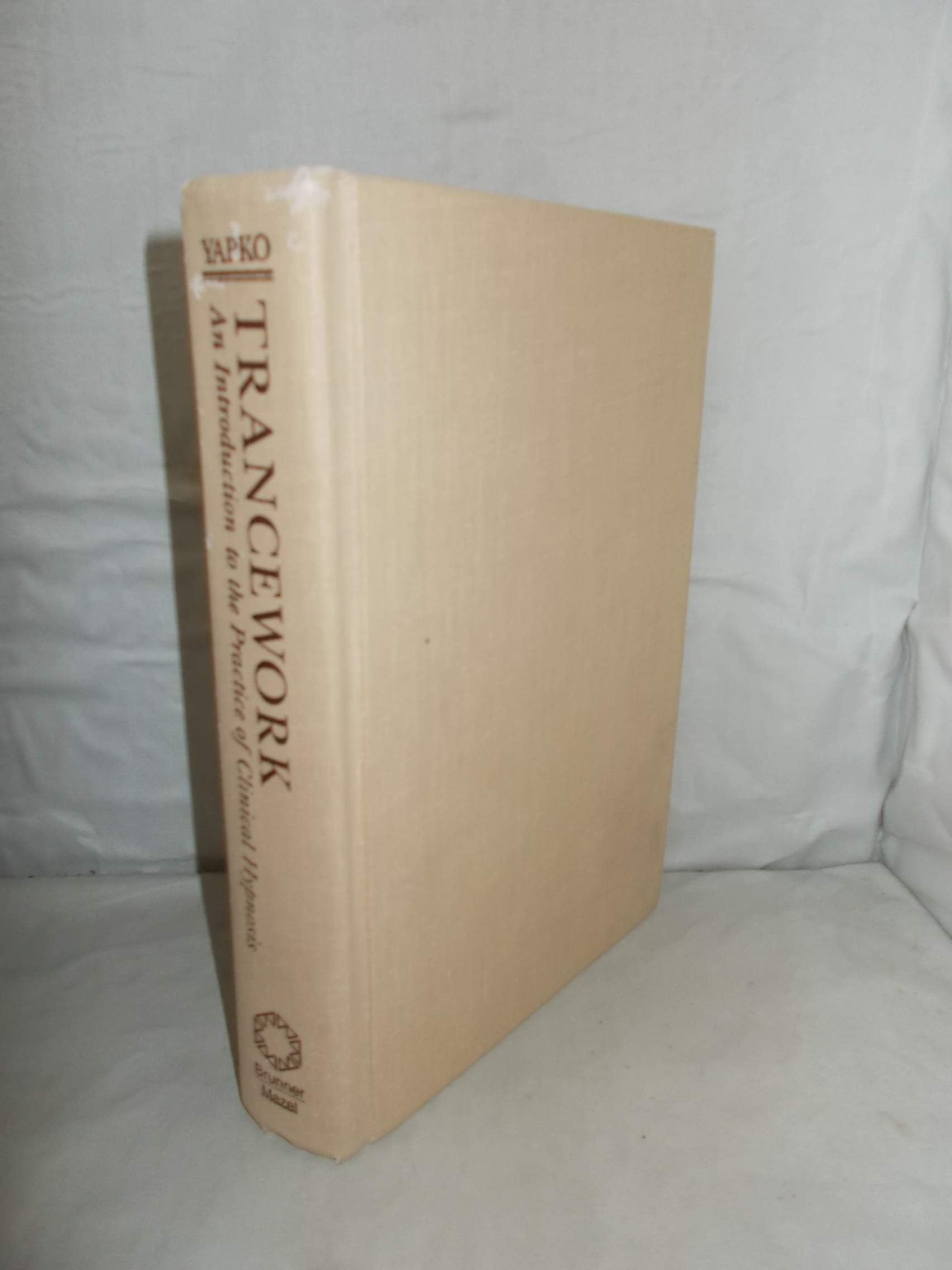Trancework: An Introduction to the Practice of Clinical Hypnosis, Second Edition,New