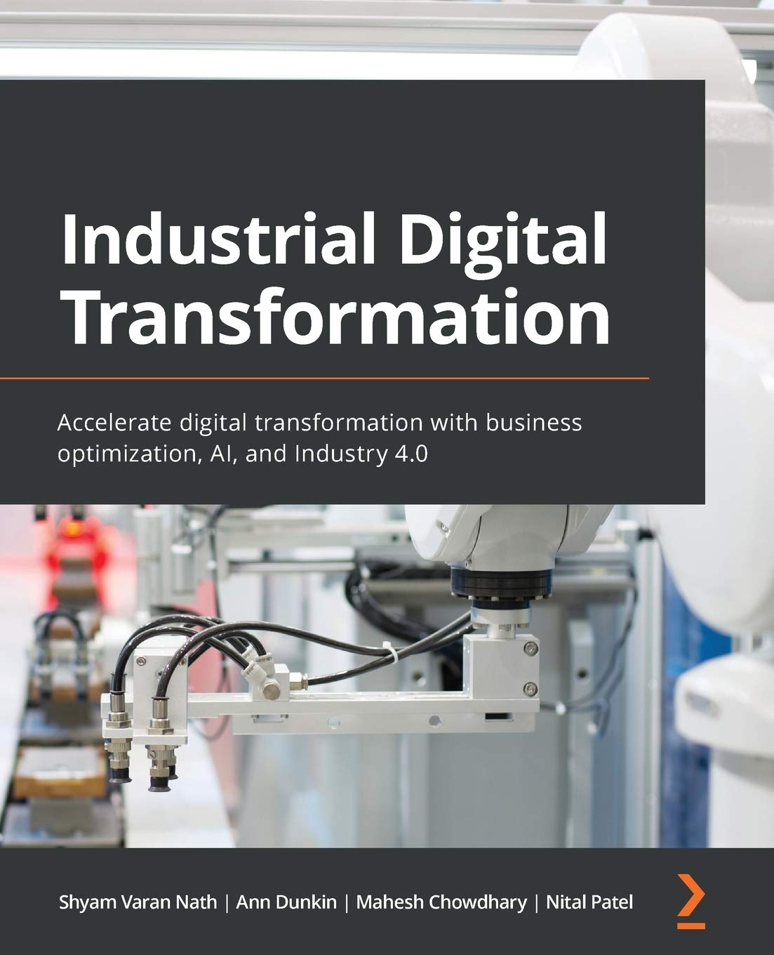 Industrial Digital Transformation: Accelerate digital transformation with business optimization, AI, and Industry 4.0,Used