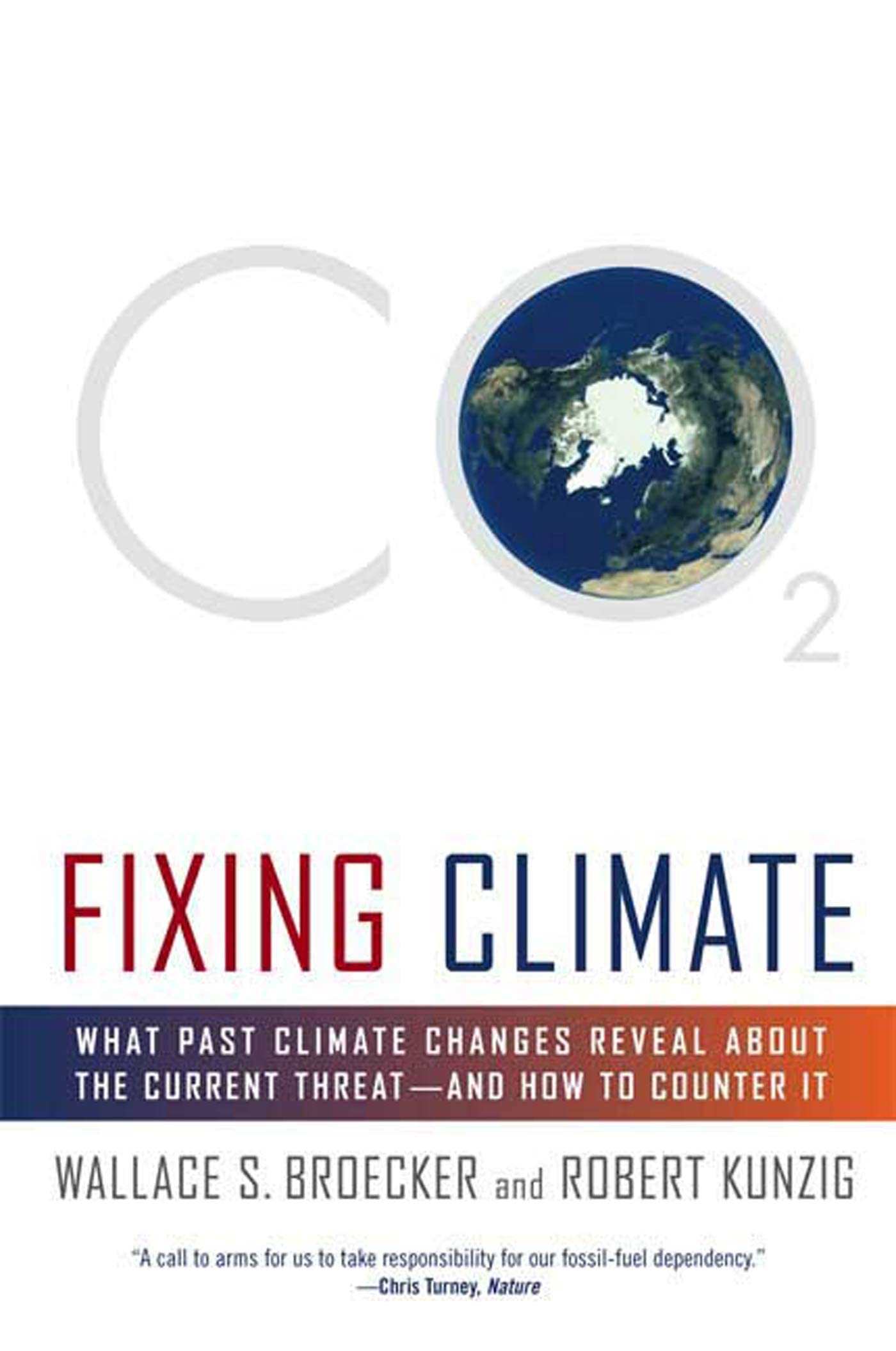 Fixing Climate: What Past Climate Changes Reveal About The Current Threatand How To Counter It,Used