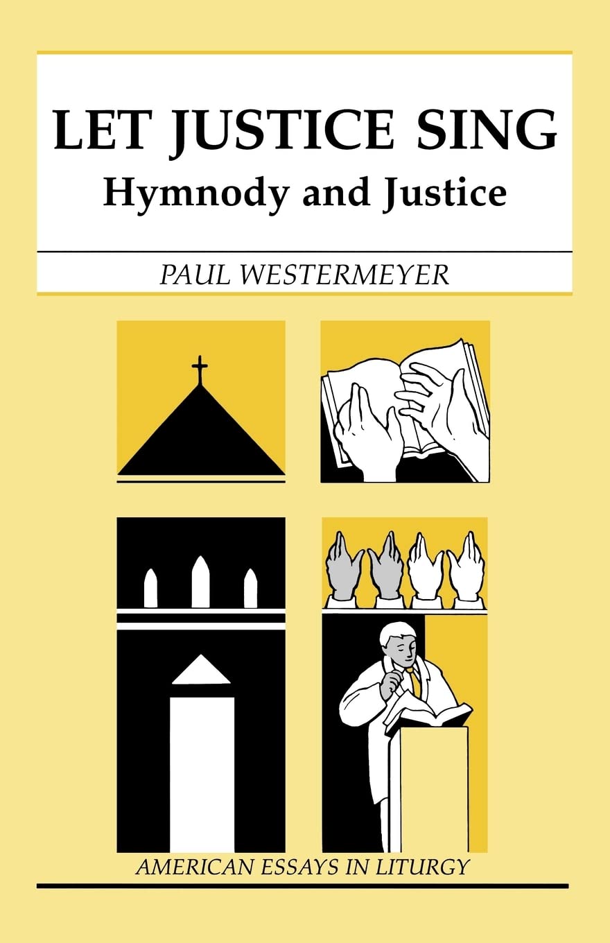 Let Justice Sing: Hymnody And Justice (American Essays In Liturgy),Used