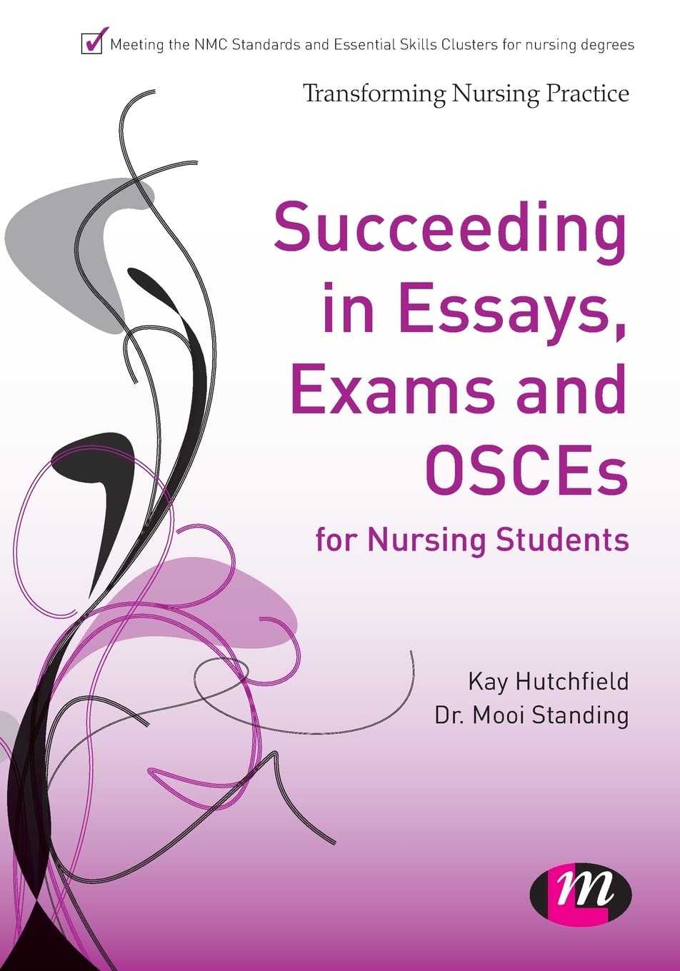 Succeeding In Essays, Exams And Osces For Nursing Students (Transforming Nursing Practice Series),Used