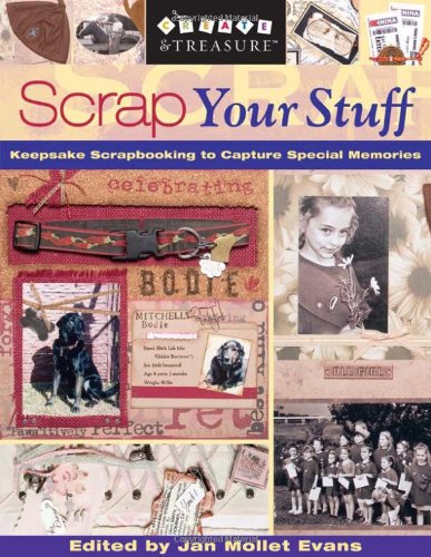 Scrap Your Stuff: Keepsake Scrapbooking to Capture Special Memories,Used