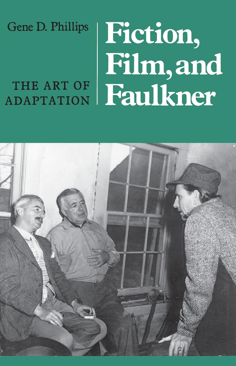 Fiction, Film, And Faulkner: The Art Of Adaptation,Used