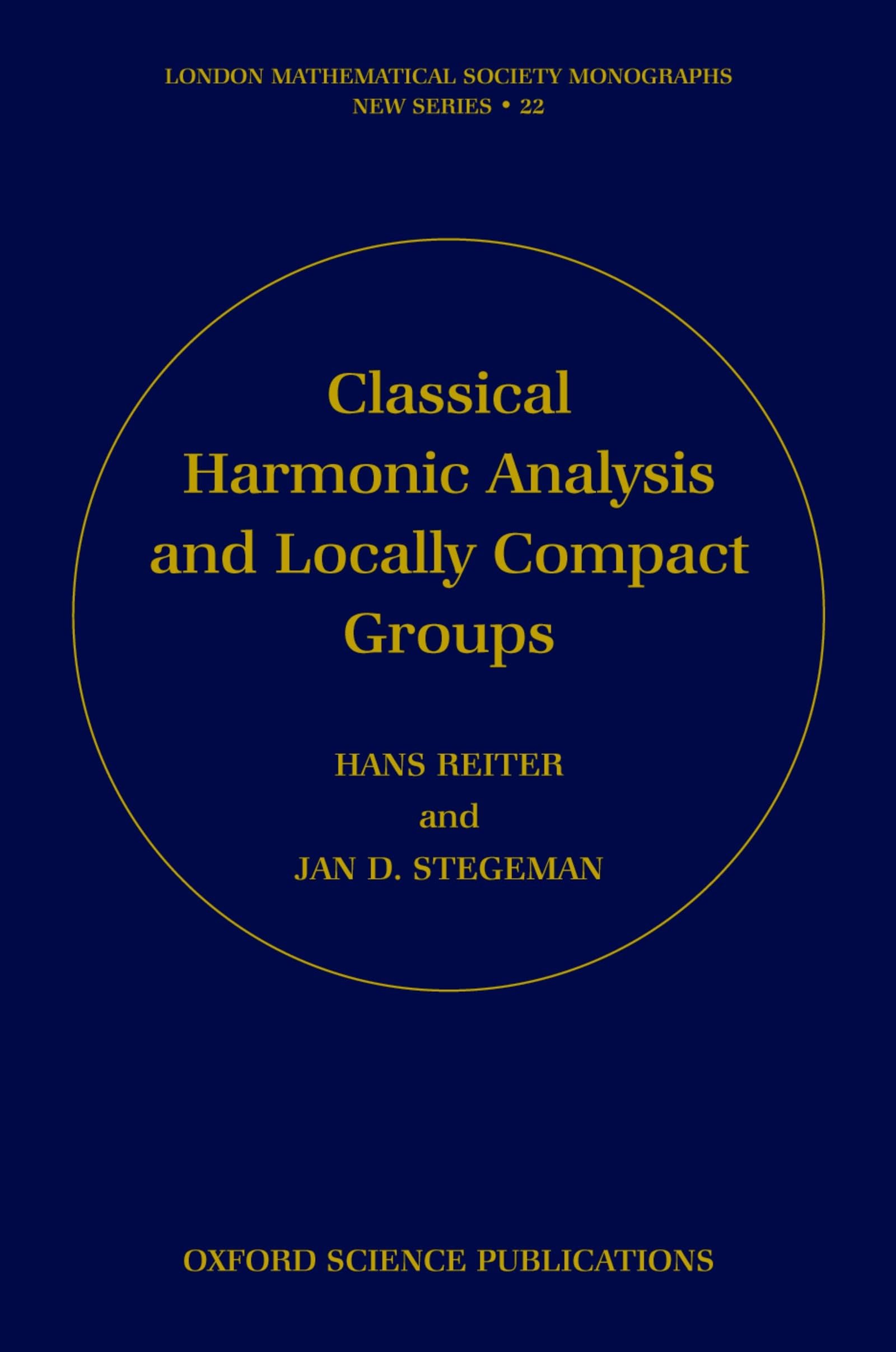 Classical Harmonic Analysis and Locally Compact Groups (London Mathematical Society Monographs),Used