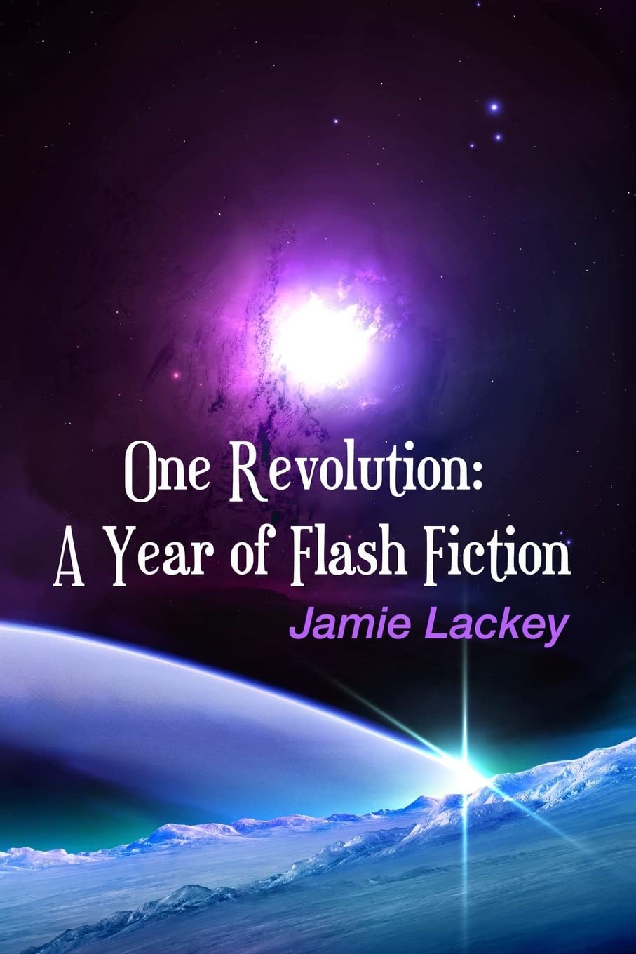 One Revolution: A Year of Flash Fiction (Years of Flash Fiction),Used