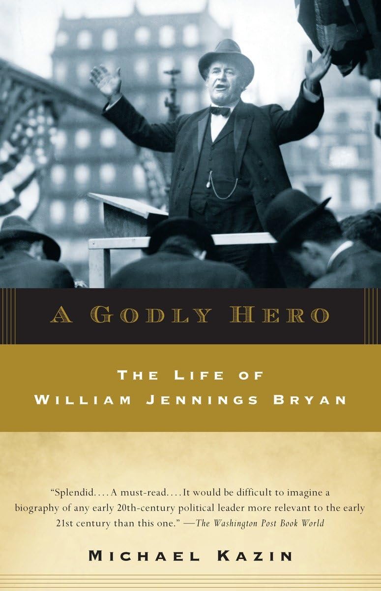 A Godly Hero: The Life of William Jennings Bryan,Used