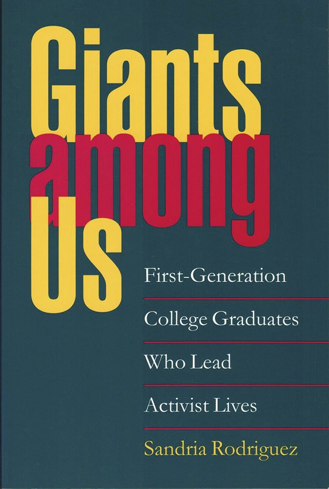 Giants Among Us: Firstgeneration College Graduates Who Lead Activist Lives (Vanderbilt Issues In Higher Education),New