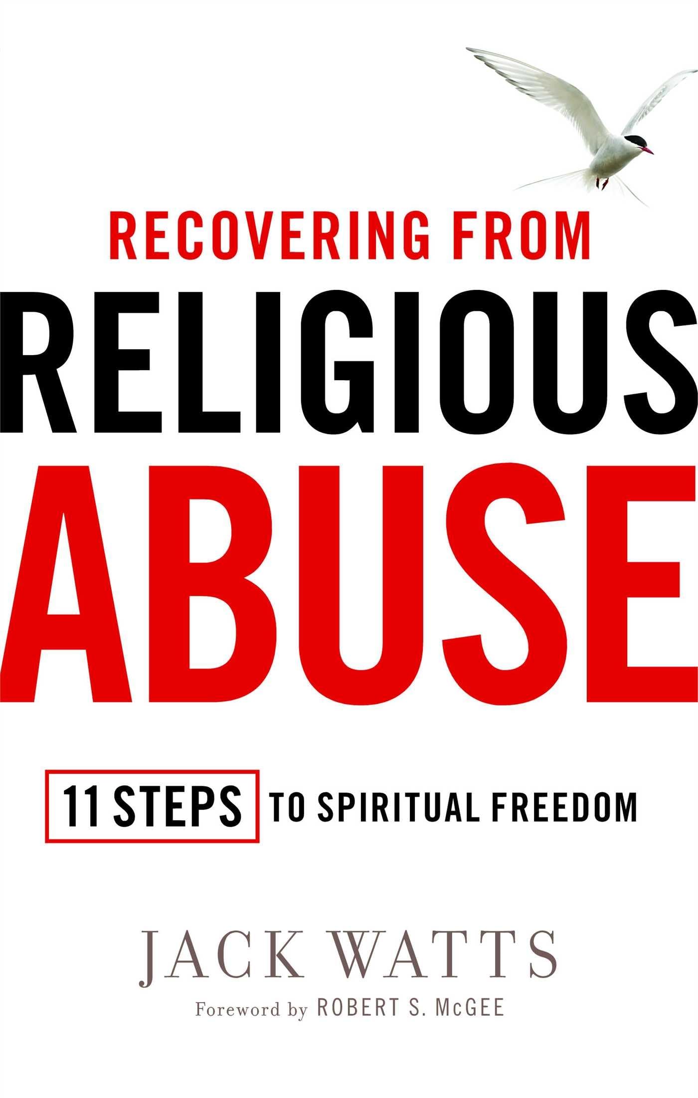 Recovering from Religious Abuse: 11 Steps to Spiritual Freedom,Used