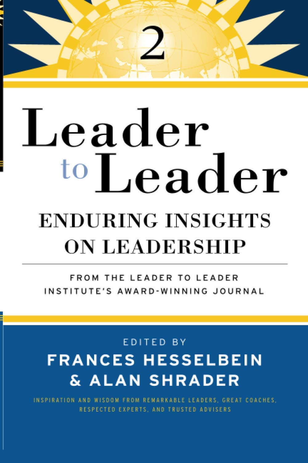 Leader to Leader 2: Enduring Insights on Leadership from the Leader to Leader Institute's Award Winning Journal,Used