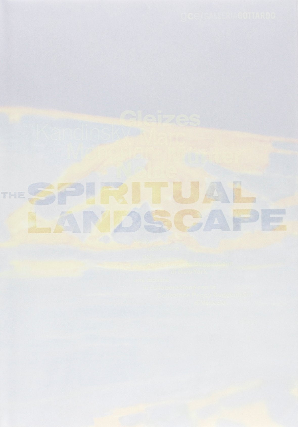 The Spiritual Landscape: Gleize, Kandinsky, Marc, Mondrian, Munter, Nolde,Used