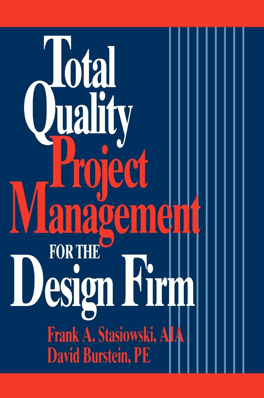 Total Quality Project Management for the Design Firm: How to Improve Quality, Increase Sales, and Reduce Costs,Used