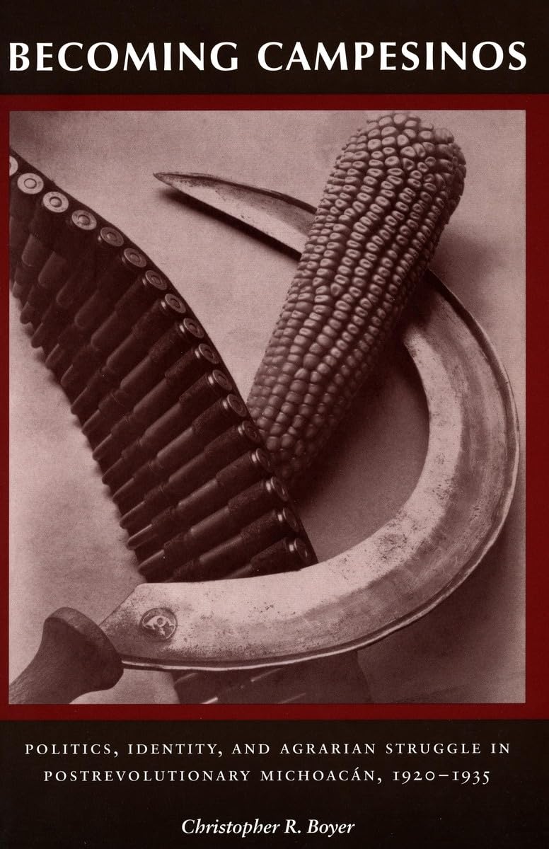 Becoming Campesinos: Politics, Identity, and Agrarian Struggle in Postrevolutionary Michoacan, 19201935,Used