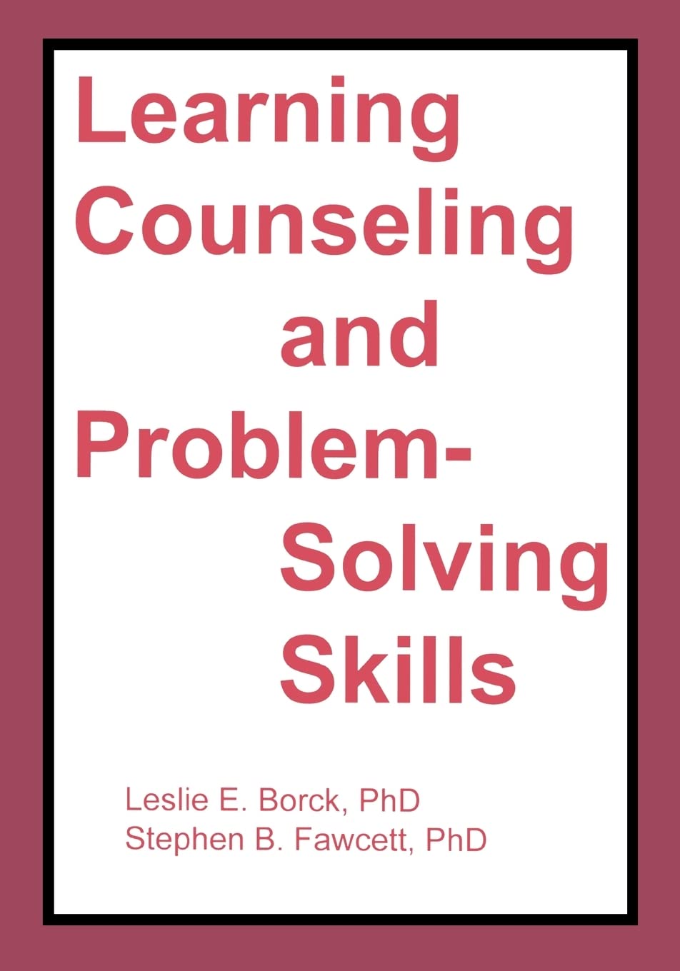 Learning Counseling and ProblemSolving Skills (With Instructor's Manual),Used