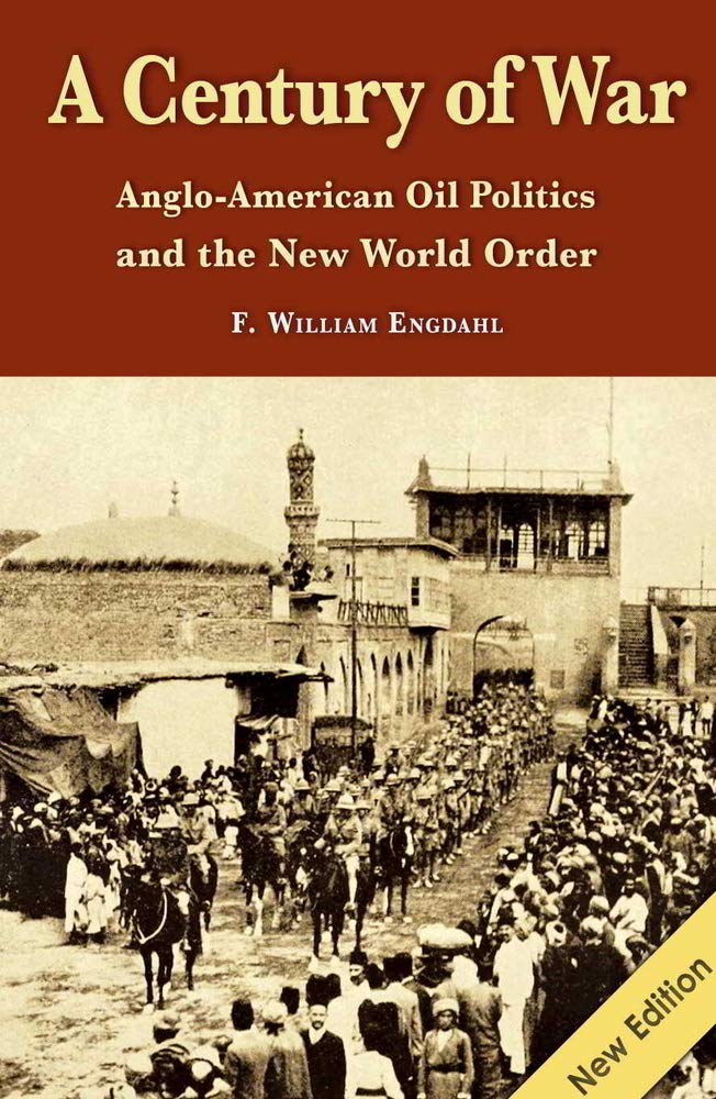 A Century of War: AngloAmerican Oil Politics and the New World Order,Used