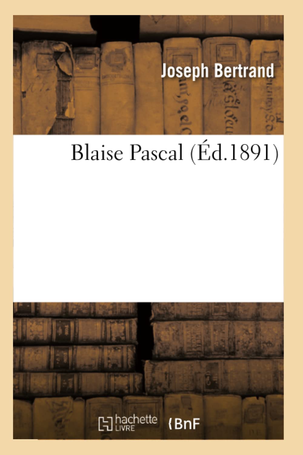 Blaise Pascal (D.1891) (Sciences) (French Edition),New