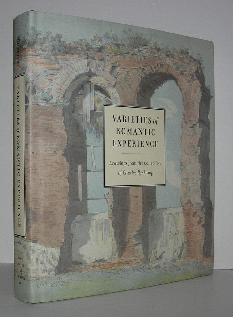 Varieties Of Romantic Experience: British, Danish, Dutch, French, And German Drawings From The Collection Of Charles Ryskamp