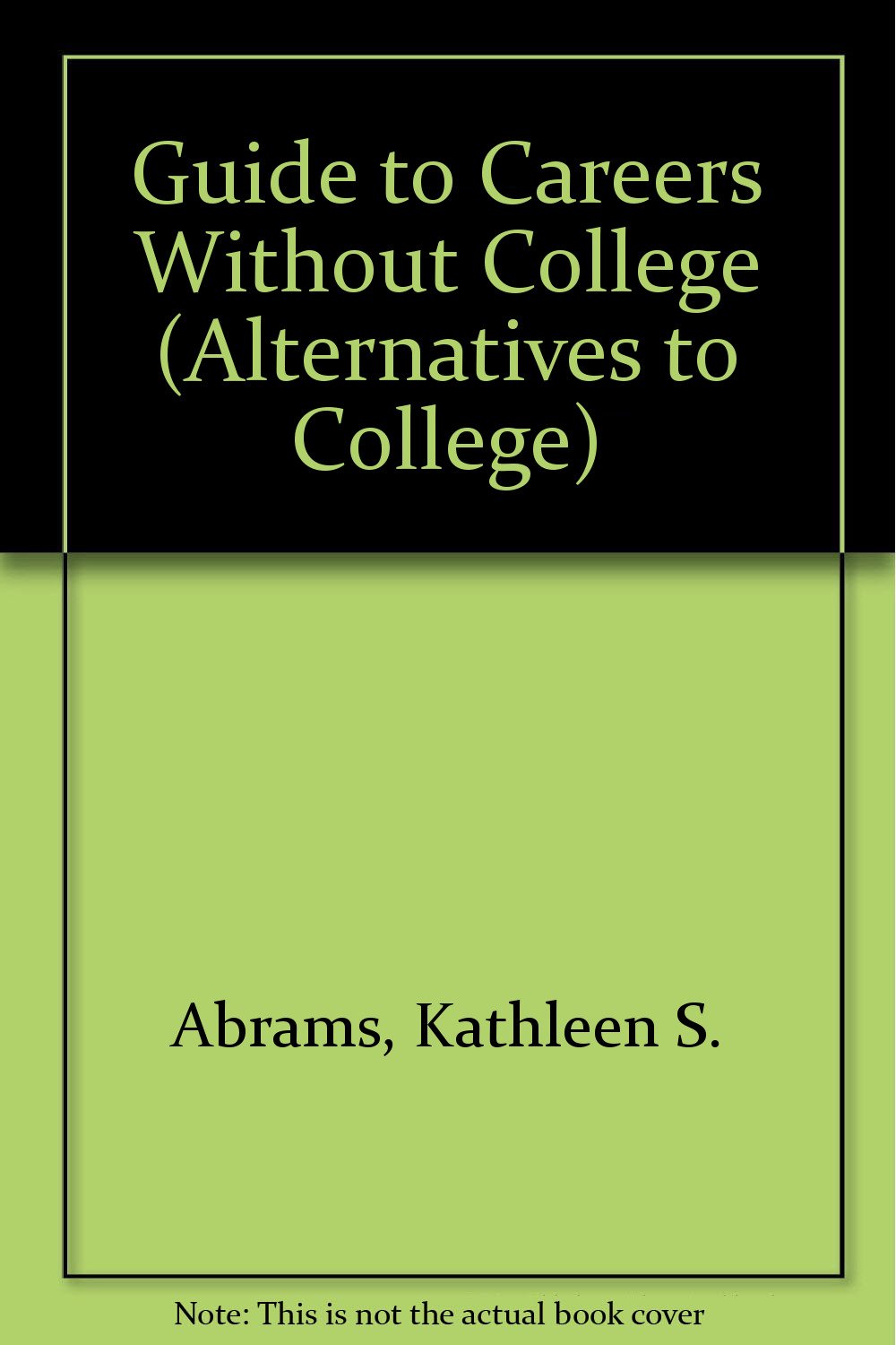 Guide to Careers Without College (Alternatives to College),Used