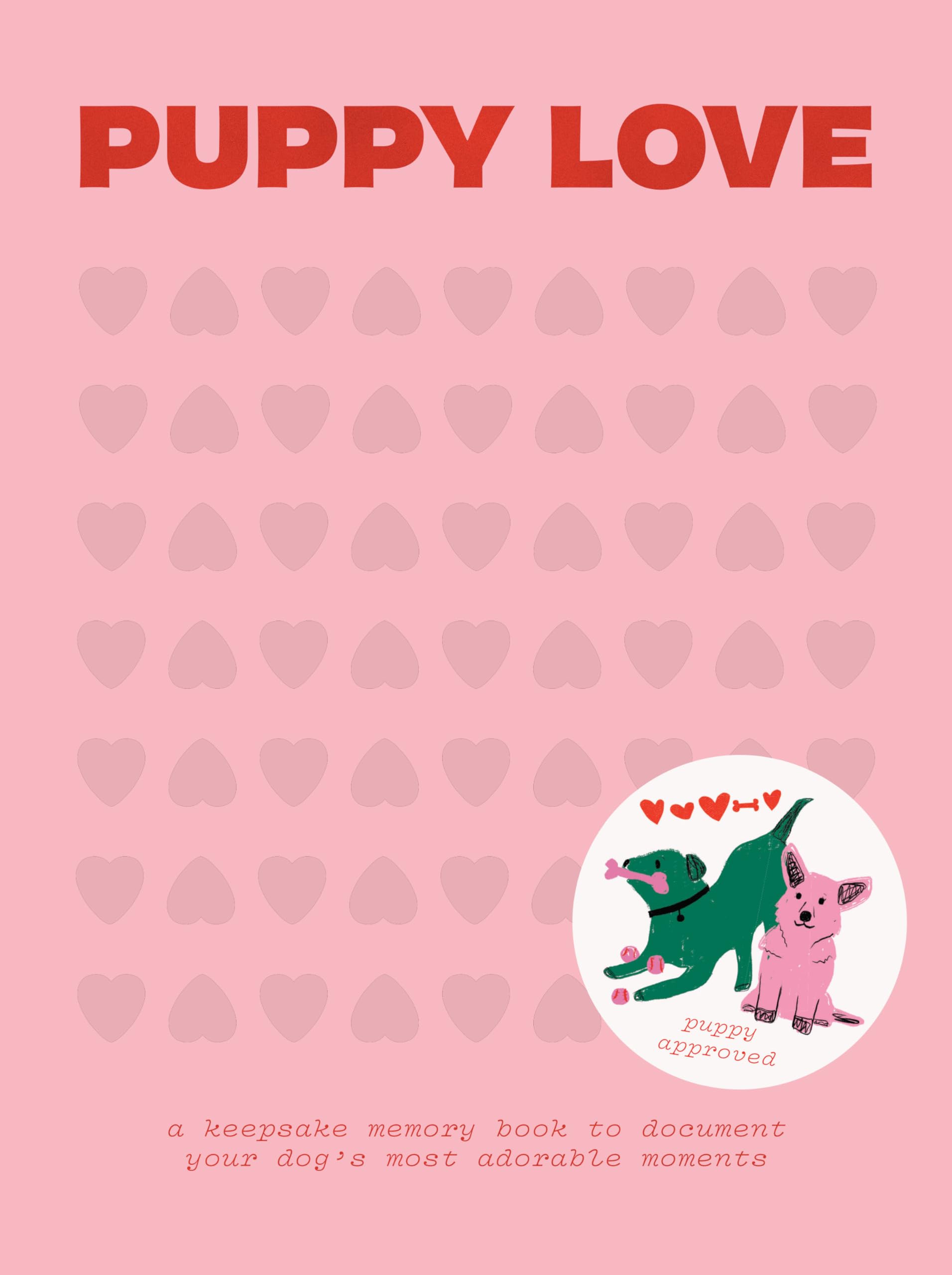 Puppy Love: A Keepsake Memory Book To Document Your Dog's Most Adorable Moments,Used