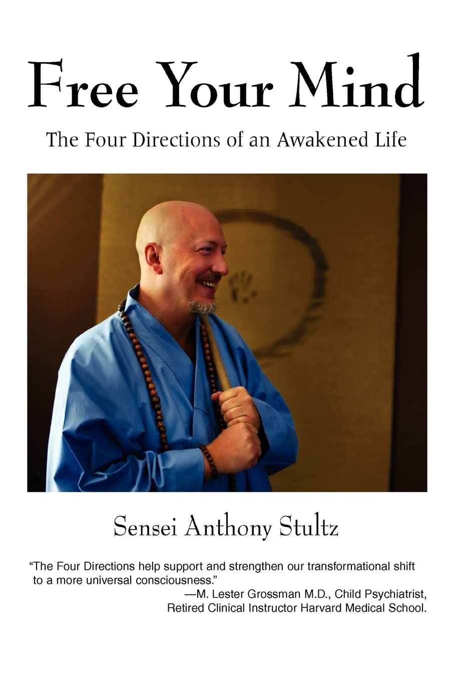 Free Your Mind: The Four Directions Of An Awakened Life,New