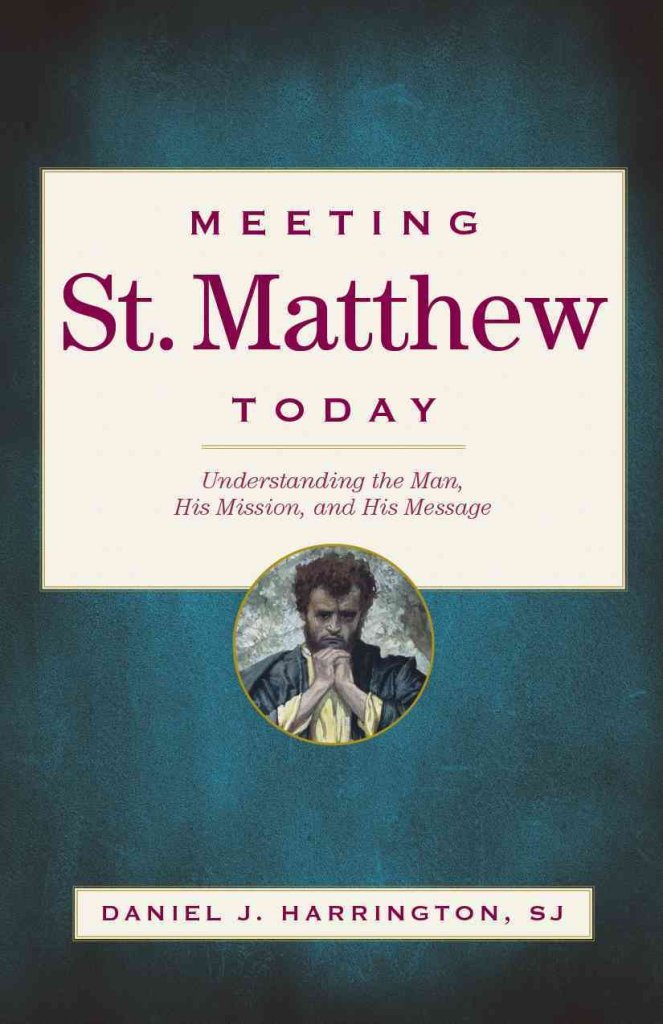 Meeting St. Matthew Today: Understanding the Man, His Mission, and His Message,Used