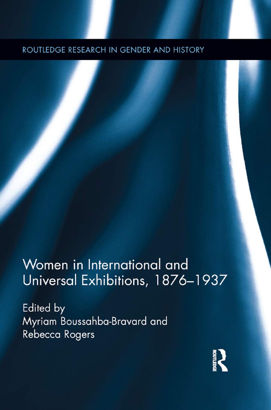 Women in International and Universal Exhibitions, 18761937 (Routledge Research in Gender and History),Used